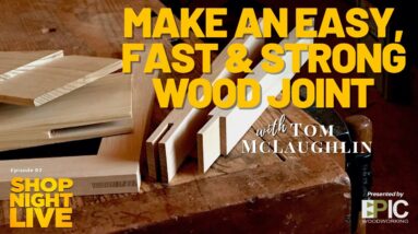 Make an Easy, Fast and Strong Wood Joint with Tom McLaughlin