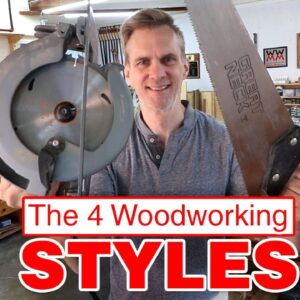 What approach to woodworking is right for you? The 4 styles of woodworking.