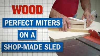Perfect Miters on a Shop Made Sled - WOOD magazine