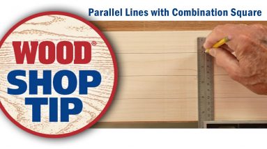 Parallel Lines with a Combination Square - WOOD magazine