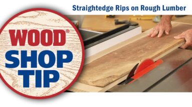 Straightedge Rips on Rough Lumber - WOOD magazine