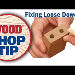 Fixing Loose Dowels - WOOD magazine