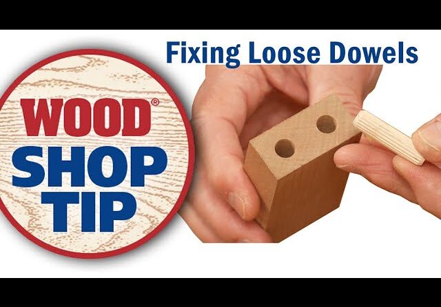 Fixing Loose Dowels - WOOD magazine