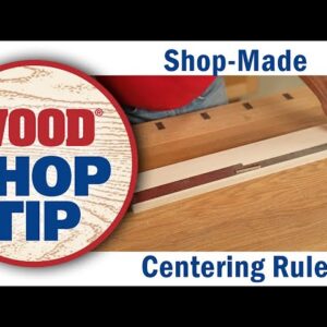Shop-Made Centering Rule - WOOD magazine