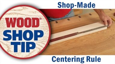 Shop-Made Centering Rule - WOOD magazine