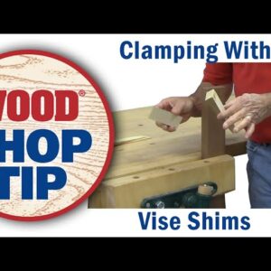 Clamping With Vise Shims - WOOD magazine