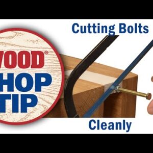 Cutting Bolts Cleanly - WOOD magazine