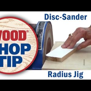 Disc-Sander Radius Jig - WOOD magazine