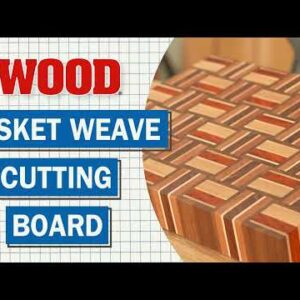 Basketweave Cutting Board - WOOD magazine