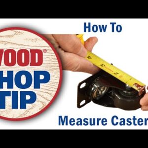 How To Measure Casters - WOOD magazine