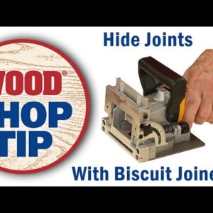 Hide Joints with Biscuit Joinery - WOOD magazine