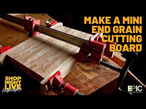 Make a Mini End Grain Cutting Board (Highlights)