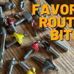 Favorite Router Bits