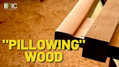 "Pillowing" Wood in Furniture making