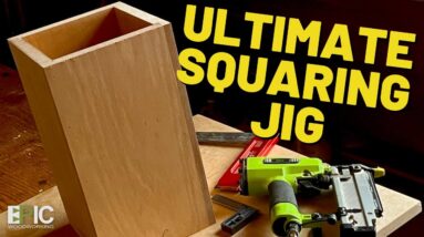 The Ultimate Squaring Jig